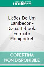 Lições De Um Lambedor - Diana. E-book. Formato Mobipocket ebook di V.A. Gyna