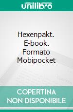 Hexenpakt. E-book. Formato Mobipocket ebook di P. Torres