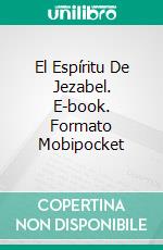 El Espíritu De Jezabel. E-book. Formato Mobipocket ebook di Bill Vincent