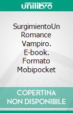 SurgimientoUn Romance Vampiro. E-book. Formato Mobipocket ebook di Eileen Sheehan