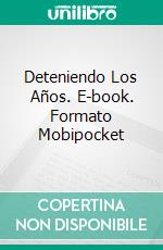 Deteniendo Los Años. E-book. Formato Mobipocket ebook di Tasher aka Tammy Asher