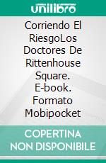 Corriendo El RiesgoLos Doctores De Rittenhouse Square. E-book. Formato Mobipocket ebook di Jill Blake