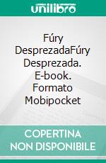 Fúry DesprezadaFúry Desprezada. E-book. Formato Mobipocket ebook di Nicola R. White