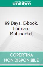 99 Days. E-book. Formato Mobipocket ebook di Jessica Galera Andreu