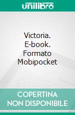 Victoria. E-book. Formato Mobipocket ebook di Hannah Howe