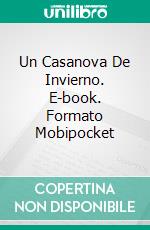 Un Casanova De Invierno. E-book. Formato Mobipocket ebook