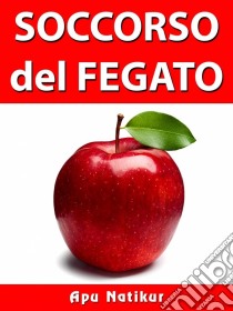 Soccorso Del Fegato. E-book. Formato Mobipocket ebook di Hiddenstuff Entertainment