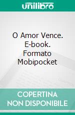 O Amor Vence. E-book. Formato EPUB ebook di André Cronje