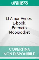 El Amor Vence. E-book. Formato EPUB ebook di André Cronje