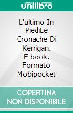 L'ultimo In PiediLe Cronache Di Kerrigan. E-book. Formato Mobipocket ebook