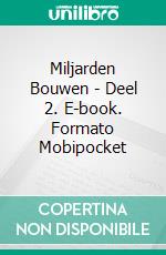 Miljarden Bouwen - Deel 2. E-book. Formato Mobipocket ebook