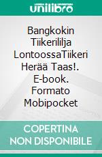 Bangkokin Tiikerililja LontoossaTiikeri Herää Taas!. E-book. Formato Mobipocket ebook di Owen Jones