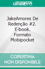 JakeAmores De Redenção #2. E-book. Formato Mobipocket