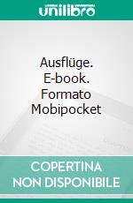 Ausflüge. E-book. Formato Mobipocket ebook