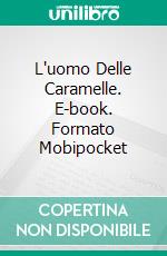 L'uomo Delle Caramelle. E-book. Formato Mobipocket ebook di John Holt