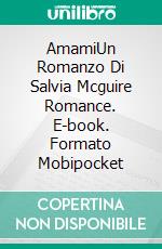 AmamiUn Romanzo Di Salvia Mcguire Romance. E-book. Formato Mobipocket ebook