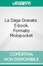 La Daga Granate. E-book. Formato Mobipocket ebook di Andrea R. Cooper