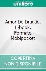 Amor De Dragão. E-book. Formato Mobipocket ebook