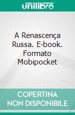 A Renascença Russa. E-book. Formato Mobipocket ebook di Ian Kharitonov