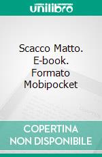 Scacco Matto. E-book. Formato Mobipocket ebook di Lisa Suñé