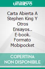 Carta Abierta A Stephen King Y Otros Ensayos.. E-book. Formato Mobipocket ebook