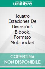 ¡cuatro Estaciones De Diversión!. E-book. Formato Mobipocket ebook di Linda Henderson