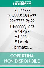 ? F????? ?a????G?afe?? ??e???? ?p?? Fe?????, ??a S??t?µ? ?st???a. E-book. Formato Mobipocket