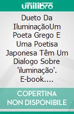 Dueto Da IluminaçãoUm Poeta Grego E Uma Poetisa Japonesa Têm Um Dialogo Sobre 