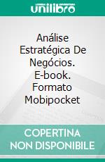 Análise Estratégica De Negócios. E-book. Formato Mobipocket ebook di Hiriyappa .B