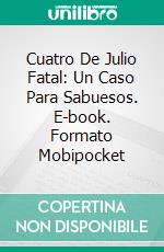 Cuatro De Julio Fatal: Un Caso Para Sabuesos. E-book. Formato Mobipocket ebook