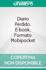 Diario Perdido. E-book. Formato Mobipocket ebook di Pet TorreS