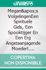 Megan's VolgelingenEen Spirituele Gids, Een Spooktijger En Een Erg Angstaanjagende Moeder!. E-book. Formato EPUB ebook di Owen Jones