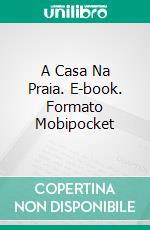 A Casa Na Praia. E-book. Formato Mobipocket ebook di Joan Fallon