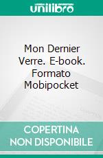 Mon Dernier Verre. E-book. Formato Mobipocket ebook