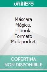 Máscara Mágica. E-book. Formato Mobipocket