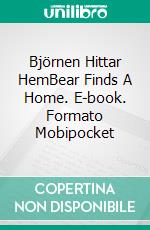 Björnen Hittar HemBear Finds A Home. E-book. Formato Mobipocket ebook