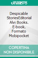 Despicable StoriesEditorial Alvi Books. E-book. Formato Mobipocket ebook di Isaías Ramos García