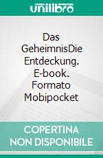 Das GeheimnisDie Entdeckung. E-book. Formato Mobipocket ebook