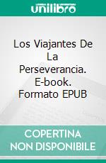 Los Viajantes De La Perseverancia. E-book. Formato EPUB