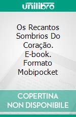 Os Recantos Sombrios Do Coração. E-book. Formato Mobipocket ebook di Jill Barnett