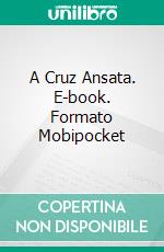 A Cruz Ansata. E-book. Formato Mobipocket ebook di Ayce Dez