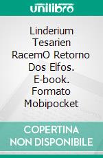 Linderium Tesarien RacemO Retorno Dos Elfos. E-book. Formato Mobipocket ebook