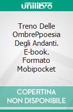 Treno Delle OmbrePpoesia Degli Andanti. E-book. Formato Mobipocket