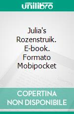 Julia's Rozenstruik. E-book. Formato Mobipocket ebook