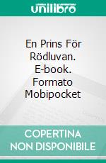 En Prins För Rödluvan. E-book. Formato Mobipocket ebook di Anna Katmore