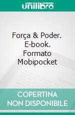 Força & Poder. E-book. Formato Mobipocket ebook di W.J. May