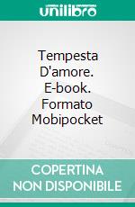 Tempesta D'amore. E-book. Formato Mobipocket ebook