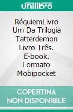 RéquiemLivro Um Da Trilogia Tatterdemon  Livro Três. E-book. Formato Mobipocket ebook di Steve Vernon