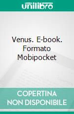 Venus. E-book. Formato Mobipocket ebook di Jonathan P. Brazee