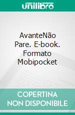 AvanteNão Pare. E-book. Formato Mobipocket ebook